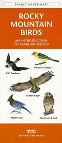 Rocky Mountain Birds: An Introduction to Familiar Species (Pocket Naturalist)
