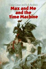 Max and Me and the Time Machine (Large Print)
