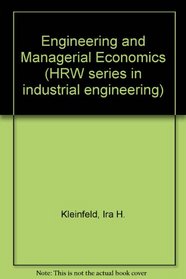 Engineering and Managerial Economics (HRW series in industrial engineering)
