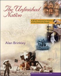 The Unfinished Nation : Brief, Interactive, Volume 1, with Primary Source Investigator and PowerWeb