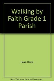 Walking by Faith Grade 1 Parish (Walking by Faith: Grade 1)