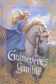 Guinevere's Gamble (Chrysalis Queen Quartet, Bk 2)