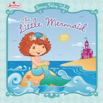 The Little Mermaid (Strawberry Shortcake: Berry Fairy Tales)