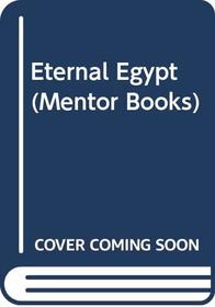 Eternal Egypt (Mentor Books)
