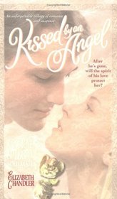 Kissed by an Angel Collector's Edition: Kissed by an Angel the Power of Love Soulmates