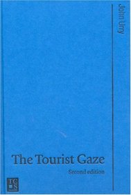 The Tourist Gaze (Theory, Culture and Society Series)