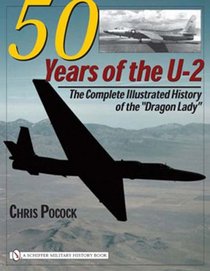 50 Years of the U-2: The Complete Illustrated History of the 