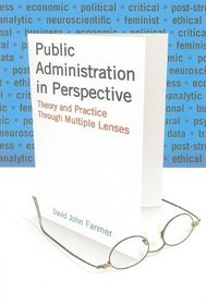 Public Administration in Perspective: Theory and Practice Through Multiple Lenses