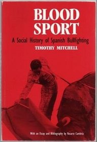 Blood Sport: A Social History of Spanish Bullfighting