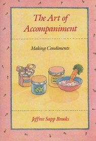 The Art of Accompaniment: Making Condiments