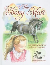 The Ebony Mare: Meredith Ann Learns a Lesson in Prayer