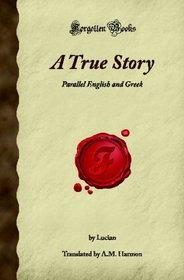 A True Story: Parallel English and Greek (Forgotten Books)