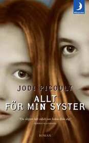 Allt for min syster (My Sister's Keeper) (Swedish Edition)