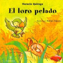 El Loro Pelado / The Bare Parrot (Cuentos De La Selva / Jungle Stories)