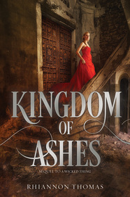 Kingdom of Ashes (A Wicked Thing, Bk 2)