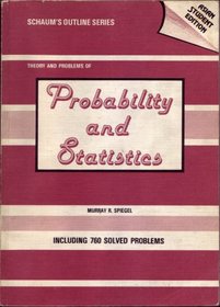 Schaum's Outline of Theory and Problems of Probability and Statistics