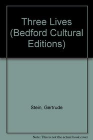 Three Lives (Bedford Cultural Editions)