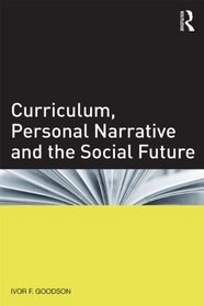 Curriculum, Personal Narrative and the Social Future