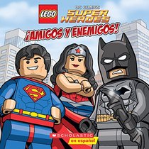 LEGO Dc Super Heroes: amigos Y Enemigos! (Spanish Edition)