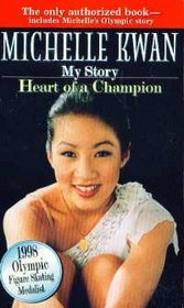 Michelle Kwan: My Story - Heart of a Champion