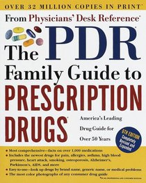 PDR (R) Family Guide to Prescription Drugs (R), The: 6th Edition
