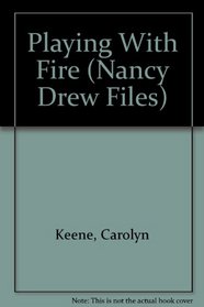 Playing with Fire (Nancy Drew Files, Case No 26)
