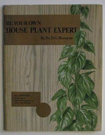 Be Your Own House Plant Expert