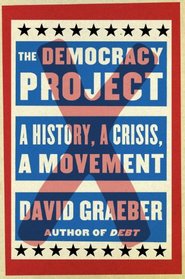 Inventing Democracy: An Idea, a History, a Movement