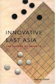 Innovative East Asia: The Future of Growth (World Bank Publication)