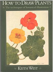 How to Draw Plants: The Techniques of Botanical Illustration
