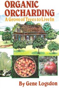 Organic Orcharding: A Grove of Trees to Live In