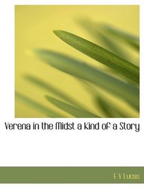 Verena in the Midst a Kind of a Story