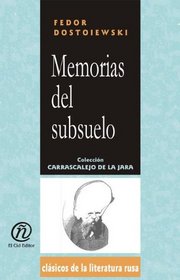 Memorias del subsuelo/Notes from underground (Coleccion Clasicos De La Literatura Rusa Carrascalejo De La Jara) (Spanish Edition)