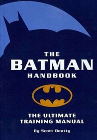 The Batman Handbook: The Ultimate Training Manual