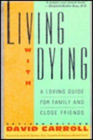 Living with Dying: A Loving Guide for Family and Close Friends