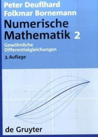 Numerische Mathematik: Gewöhnliche Differentialgleichungen (de Gruyter Lehrbuch) (German Edition)