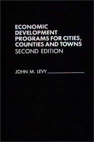 Economic Development Programs for Cities, Counties and Towns: Second Edition