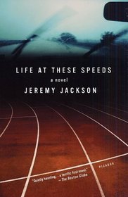 Life at These Speeds: A Novel