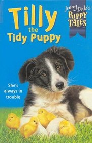 Tilly the Tidy Puppy (Jenny Dale's Puppy Friends, Book 8)