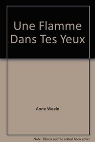 Une Flamme Dans Tes Yeux (Harlequin (French)) (French Edition)