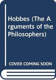Hobbes (The Arguments of the Philosophers)