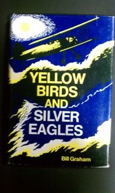 Yellow Birds and Silver Eagles