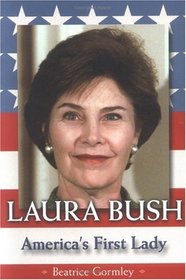 Laura Bush: America's First Lady