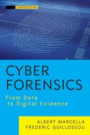 Cyber Forensics: From Data to Digital Evidence (Wiley Corporate F&A)