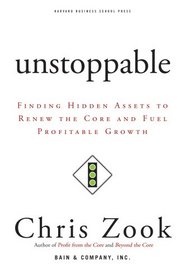 Unstoppable: Finding Hidden Assets to Renew the Core and Fuel Profitable Growth