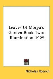 Leaves Of Morya's Garden Book Two: Illumination 1925