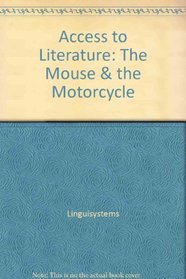 Access to Literature: The Mouse & the Motorcycle (Access to Literature)