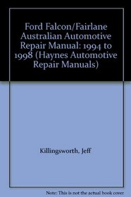 Ford Falcon/Fairlane Australian Automotive Repair Manual: 1994 to 1998 (Haynes Automotive Repair Manuals)