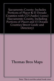 Thomas Guide 2002 Sacramento County: Including Portions of Placer and El Dorado Counties (Sacramento County, Including Portions of Placer and El Dorado Counties Street Guide and Directory)