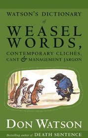 Watson's Dictionary of Weasel Words [Enhanced with Updates]